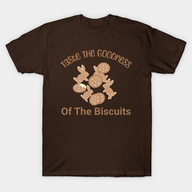 Taste-The-Biscuit T-Shirt by harrison gilber